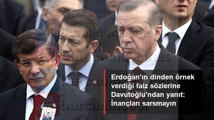 davutoğlu’ndan cumhurbaşkanı erdoğan’ın faiz sözlerine tepki: i̇nsanların inançlarını sarsmayın