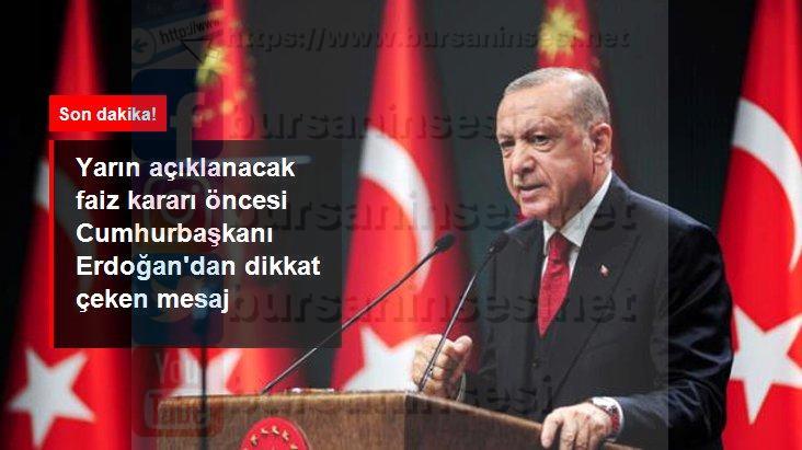 son dakika: yarın açıklanacak faiz kararı öncesi erdoğan’dan dikkat çeken mesaj: görevde olduğum sürece mücadelem sürecek