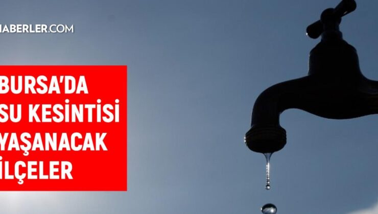 buski̇ bursa su kesintisi: 21-22 şubat 2022 busa’da sular ne zaman gelecek? bursa su kesintisi listesi!